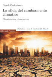 La sfida del cambiamento climatico. Globalizzazione e Antropocene