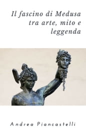 Il significato di Medusa tra arte, mito e leggenda