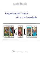 Il significato dei Tarocchi attraverso l Astrologia
