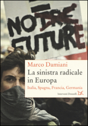 La sinistra radicale in Europa. Italia, Spagna, Germania, Francia