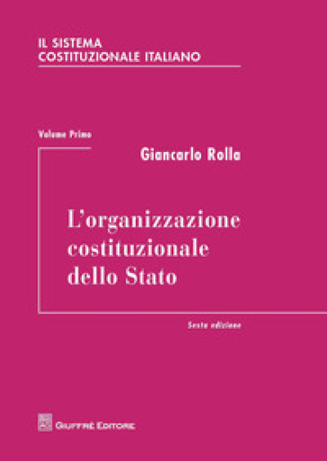 Il sistema costituzionale italiano. 1: L' organizzazione costituzionale dello Stato