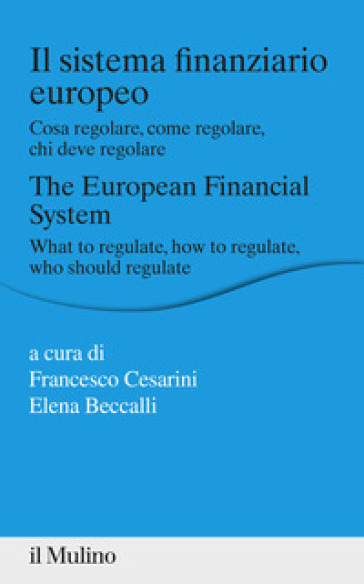 Il sistema finanziario europeo. Cosa regolare, come regolare, chi deve regolare