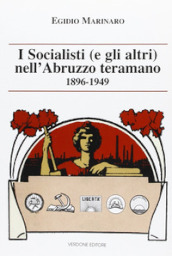I socialisti (e gli altri) nell Abruzzo teramano (1896-1949)