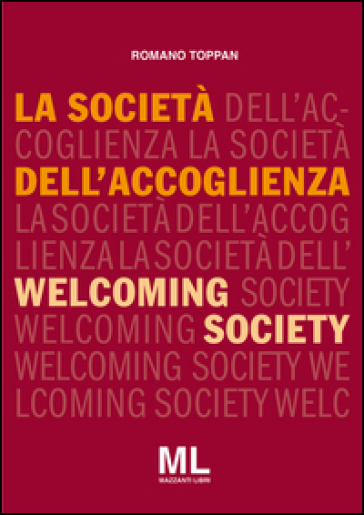 La società dell'accoglienza-Welcoming society. Ediz. bilingue
