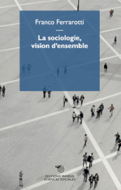 La sociologie, vision d ensemble