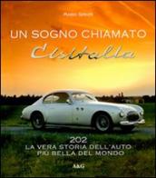 Un sogno chiamato Cisitalia 202. La vera storia dell auto più bella del mondo