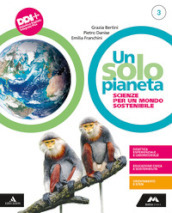 Un solo pianeta. Scienze per un mondo sostenibile. Per la Scuola media. Con e-book. Con espansione online. Vol. 3