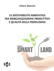 La sostenibilità ambientale fra riorganizzazione produttiva e qualità della produzione