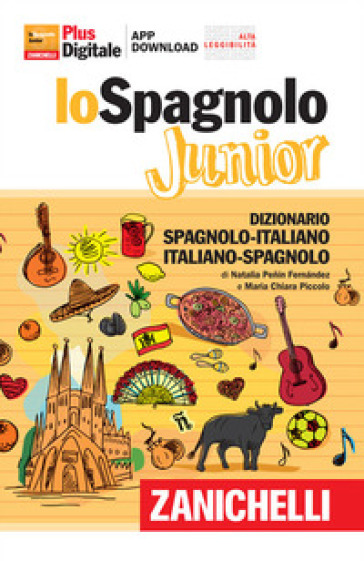 Lo spagnolo Junior. Dizionario spagnolo-italiano, italiano-spagnolo. Versione Plus. Con Contenuto digitale (fornito elettronicamente)