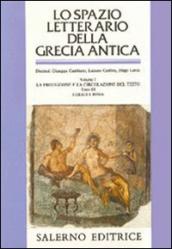 Lo spazio letterario della Grecia antica. 1/3: La produzione e la circolazione del testo. I greci e Roma