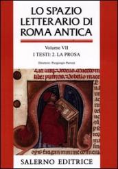 Lo spazio letterario di Roma antica. 7: I testi. La prosa