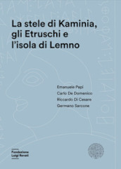 La stele di Kaminia, gli Etruschi e l isola di Lemno