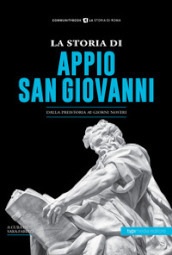 La storia di Appio. San Giovanni. Dalla preistoria ai giorni nostri