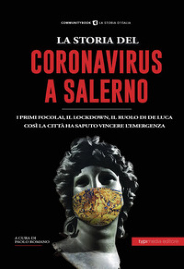 La storia del Coronavirus a Salerno e in Campania. Dalle pandemie del passato ai giorni nostri