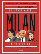 La storia del Milan in 50 ritratti
