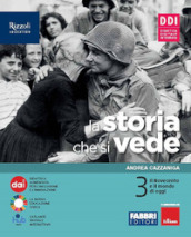 La storia che si vede. Con La storia a colpo d occhio, Come eravamo, come siamo. Per la Scuola media. Con e-book. Con espansione online. Vol. 3