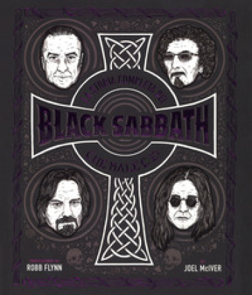 La storia completa dei Black Sabbath. Che male c'è? Ediz. a colori