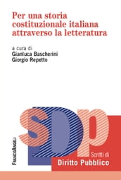 Per una storia costituzionale italiana attraverso la letteratura