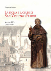 La storia e il culto di San Vincenzo Ferrer. 3/2: (1410-1419)
