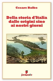 Della storia d Italia dalle origini sino ai nostri giorni