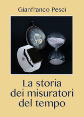 La storia dei misuratori del tempo