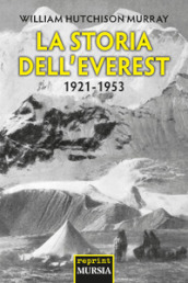 La storia dell Everest. 1921-1953