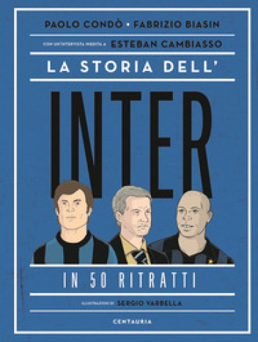 La storia dell'Inter in 50 ritratti