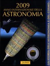 La storia dell astronomia e del cosmo. 2009 anno internazionale dell astronomia