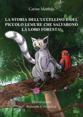 La storia dell uccellino e del piccolo lemure che salvarono la loro foresta!
