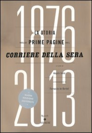 La storia nelle prime pagine del Corriere della Sera (1876-2013). Ediz. illustrata