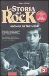 La storia del rock. Con CD Audio. 2.Blowin  in the wind