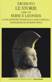 Le storie. Libro 7º: Serse e Leonida. Testo greco a fronte