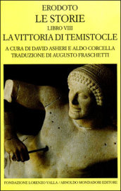 Le storie. Libro 8°: La vittoria di Temistocle. Testo greco a fronte