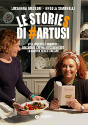 Le stories di #Artusi. Vita, ricette e miracoli dell uomo che ha rivoluzionato la cucina degli italiani