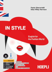 In style. English for the fashion world. Per gli Ist. tecnici e professionali. Con ebook. Con espansione online