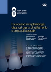 Il successo in Implantologia: diagnosi, piano di trattamento e protocolli operativi.