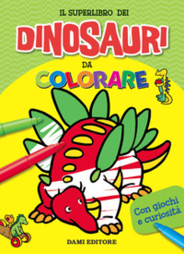 Il superlibro dei dinosauri da colorare. Ediz. a colori