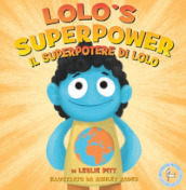 Il superpotere di Lolo-Lolo s superpower. Ediz. a colori