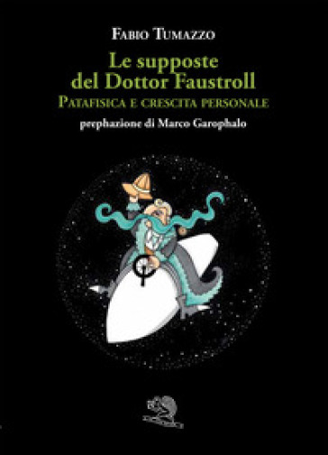 Le supposte del Dottor Faustroll. Patafisica e crescita personale