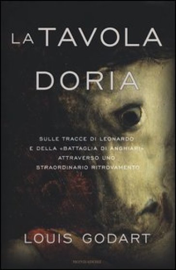 La tavola Doria. Sulle tracce di Leonardo e della 'Battaglia di Anghiari' attraverso uno straordinario ritrovamento