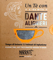 Un tè con Dante Alighieri. Tempo di lettura: i 5 minuti di infusione-A tea with Dante Alighieri. Reading time: just the 5 minutes needed to brew. Ediz. bilingue. Con tea bag