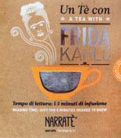 Un tè con Frida Kahlo-A tea with Frida Kahlo. Ediz. bilingue. Con tea bag