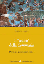 Il «teatro» della Commedia. Dante e il genere drammatico