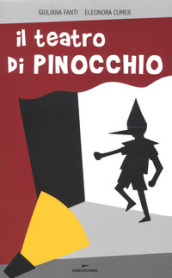 Il teatro di Pinocchio. Ediz. a colori