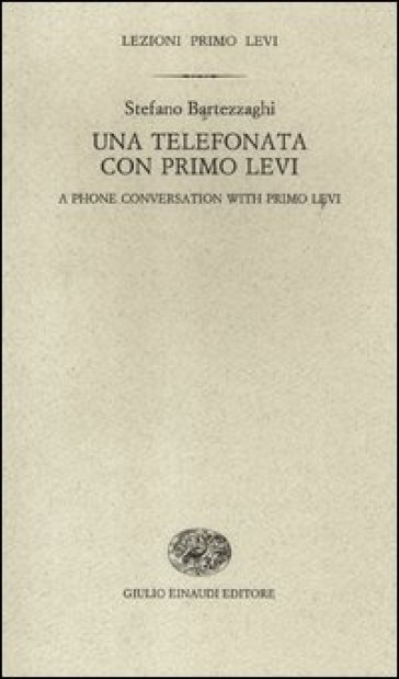 Una telefonata con Primo Levi-A phone conversation with Primo Levi. Ediz. bilingue