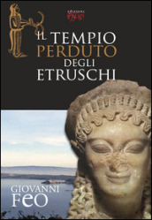 Il tempio perduto degli etruschi