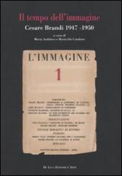 Il tempo dell immagine. Cesare Brandi 1947-1950