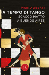 A tempo di tango. Scatto matto a Buenos Aires
