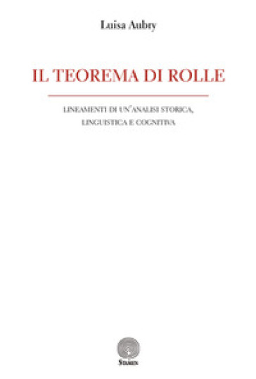 Il teorema di Rolle. Lineamenti di un'analisi storica, linguistica e cognitiva