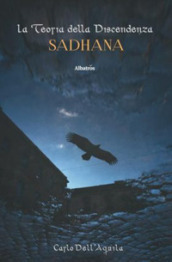La teoria della discendenza. Sadhana